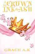 A Crown of Ink and Ash
