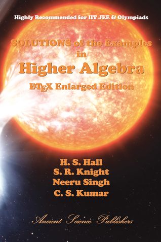 Solutions of the Examples in Higher Algebra (LaTeX Enlarged Edition) HC