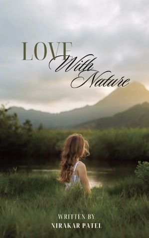 Love With Nature: Discovering Nature's Hidden Treasures Together