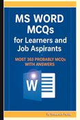 MS Word MCQs for Learners and Job Aspirants: Most 363 Probably MCQs with Answers