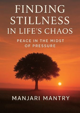Finding Stillness in Life’s Chaos: Peace in the Midst of Pressure