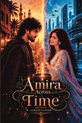 Amira Across Time (Sameer Kapoor)