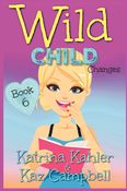 WILD CHILD - Book 6 - Changes