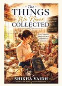 The Things We Never Collected