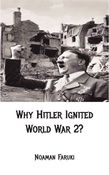 Why Hitler Ignited World War 2 ?