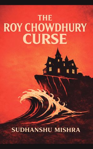 THE ROY CHOWDHURY CURSE