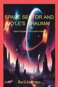 SPACE SECTOR and KYLE'S TRAUMA