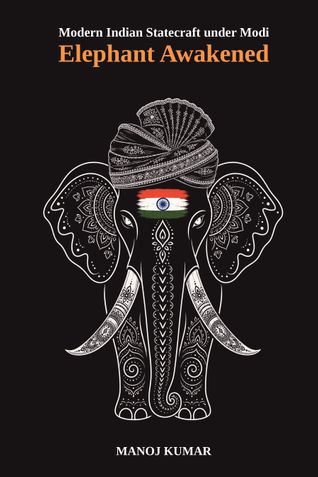 Modern Indian Statecraft under Modi - Elephant Awakened
