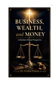 Business, Wealth, and Money: A Christian Ethical Perspective