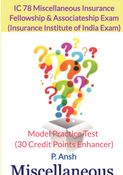 Fellowship & Associateship Exam (III) IC 78 Miscellaneous Insurance Model Practice Test