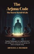 THE ARJUNA CODE : THE SECRET SCROLL OF LIFE