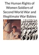 The Human Rights of Women Soldiers of Second World War and Illegitimate War Babies