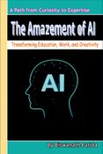 The Amazement of AI : Transforming Education, Work and Creativity
