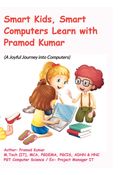 Smart Kids, Smart Computers - Learn with Pramod Kumar