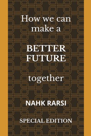 How we can make a BETTER FUTURE together: SPECIAL EDITION