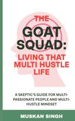 The GOAT Squad: Living That Multi Hustle Life