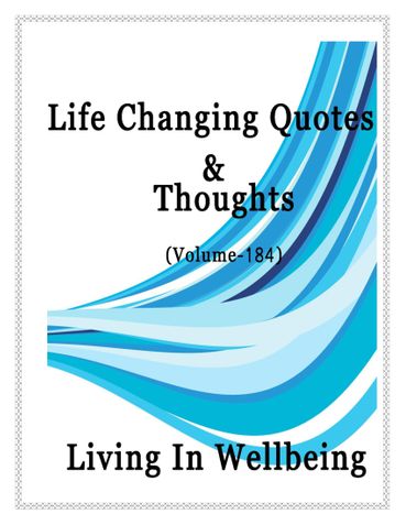Life Changing Quotes & Thoughts (Volume 184)