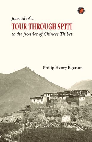 Journal of a Tour Through Spiti to the Frontier of Chinese Thibet