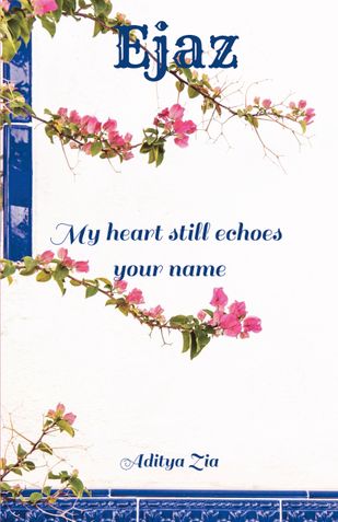 Ejaz My heart still echoes your name