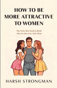 How To Be More Attractive to Women