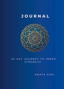 30-Day Journey to Inner Strength: A Guided Journal of Affirmations, Gratitude & Self-Discovery