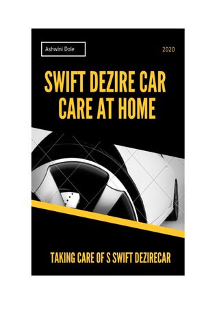 Swift Dezire Car Care at Home
