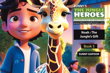 The Jungle Heroes: Noah - The Jungle's Gift. Book 5.