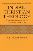 Indian Christian Theology: A Journey Through Faith, Culture, and Christ