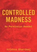 Controlled Madness