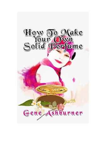 How To Make Your Own Solid Perfume