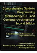 Comprehensive Guide to Programming Methodology, C++, and Computer Architecture- Second Edition