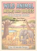 Wild Animal Moms And Babies Coloring Book