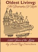 Oldest Living: The Biography of Varanasi.