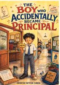 THE BOY WHO ACCIDENTALLY BECAME PRINCIPAL