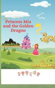 Princess Mia & the Golden Dragon