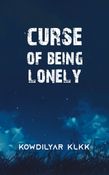 Curse of Being Lonely