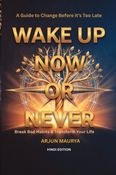WAKE UP NOW OR NEVER