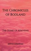 The Chronicles of Bodland: The Dome of Atrivena