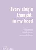Every Single thought in my head