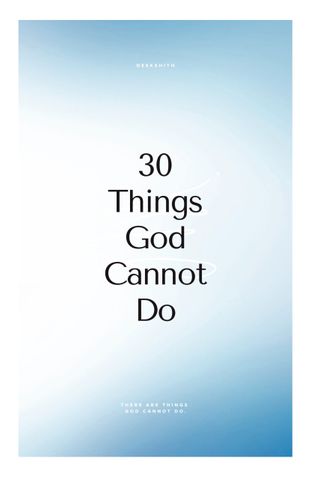 30 THINGS  GOD CANNOT DO
