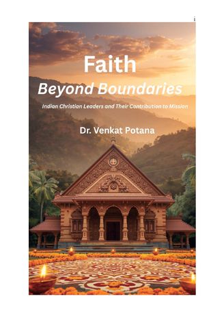 Faith Beyond Boundaries: Indian Christian Leaders and Their Contribution to Mission