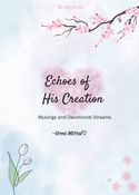 Echoes of His Creation