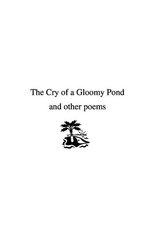 The Cry of a Gloomy Pond and other poems