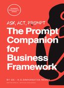 Ask, Act, Prompt: The Prompt Companion for Business Framework