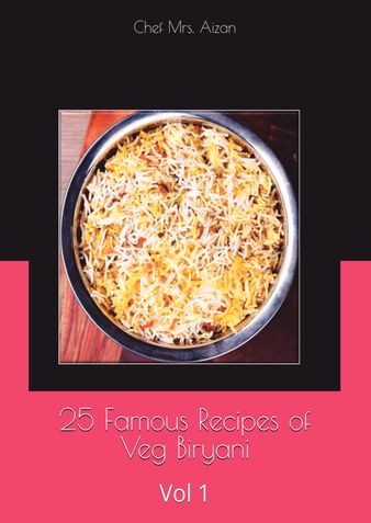 25 Famous Recipes of Veg Biryani (Vol 1)