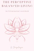 The Perceptive Balanced Living an octogenarian's notebook