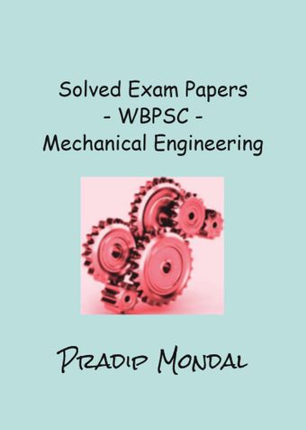 Solved Exam Papers - WBPSC - Mechanical Engineering