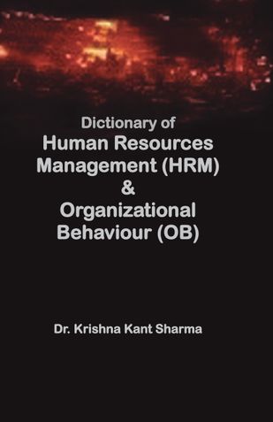 Dictionary of Human Resources Management (HRM) & Organizational Behaviour (OB)