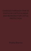 CHANGES THROUGH TIME IN STATUS OF CATTLE IN INDIA AND REMEDIES FOR CATTLE PROTECTION