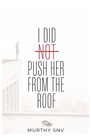 I Did Not Push Her From the Roof